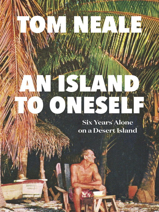 Title details for An Island to Oneself by Tom Neale - Wait list